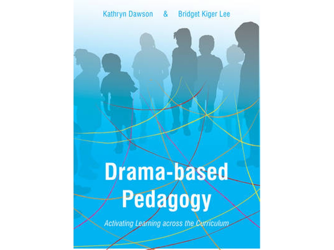 Livro Drama-based Pedagogy de Kathryn Dawson e Bridget Kiger Lee (Inglês)