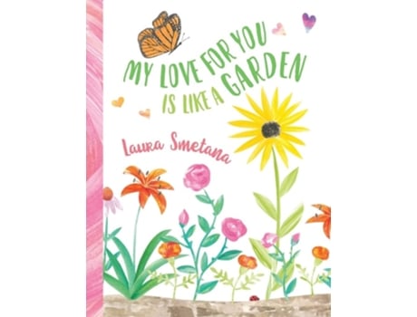 Livro My Love For You Is Like A Garden De Laura Smetana (inglês)