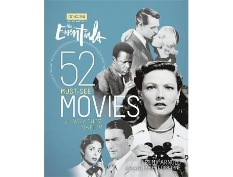 Livro turner classic movies: the essentials: 52 must-see movies and why they matter de jeremy arnold,robert osborne (inglês)