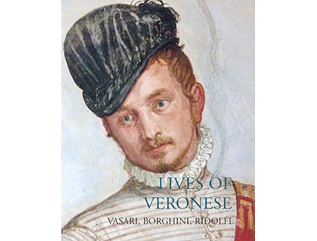 Livro Lives of Veronese de Giorgio Vasari, Raffaele Borghini et al. (Inglês)