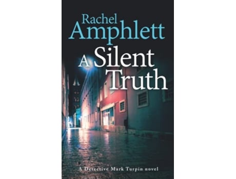 Livro A Silent Truth A Detective Mark Turpin murder mystery de Rachel Amphlett (Inglês)
