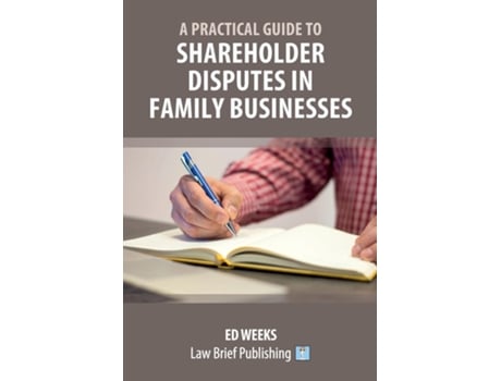 Livro A Practical Guide To Shareholder Disputes In Family Businesses De Ed Weeks (inglês)