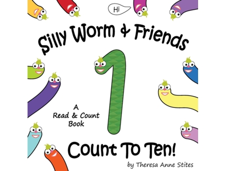 Livro Silly Worm amp Friends Count To Ten de Theresa Anne Stites (Inglês)