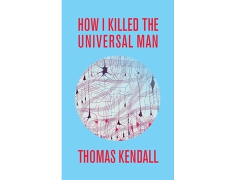 Livro How I Killed the Universal Man de Thomas Kendall (Inglês)