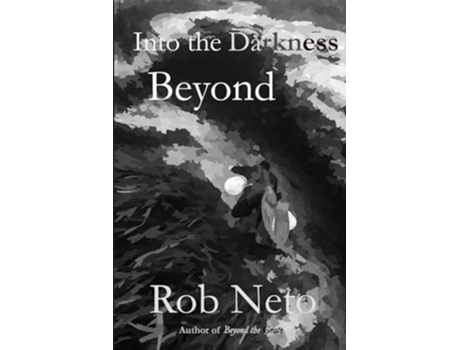 Livro Into the Darkness Beyond de Rob Neto (Inglês)