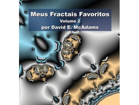Livro Meus Fractais Favoritos Volume 2 de David E McAdams (Português - Capa Dura)