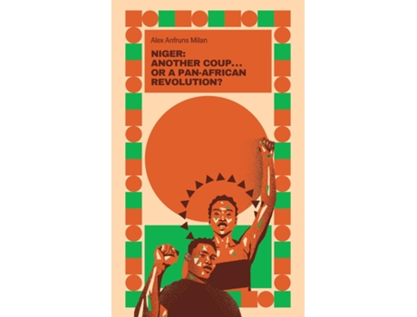 Livro NIGER JUST ANOTHER COUP . . . OR A PAN-AFRICAN REVOLUTION? de Alex ANFRUNS MILLÁN (Inglês)