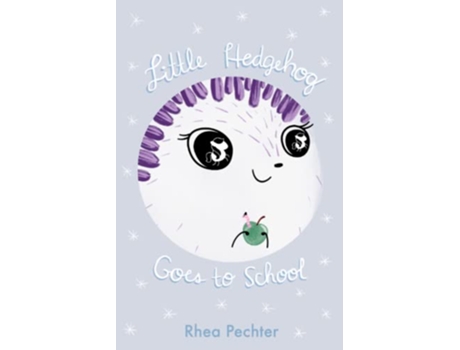 Livro Little Hedgehog Goes to School A Sweet Funny Picture Book About Imagination and Friendship de Rhea Pechter (Inglês)