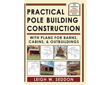 Livro Practical Pole Building Construction de Leigh Seddon (Inglês - Capa Dura)