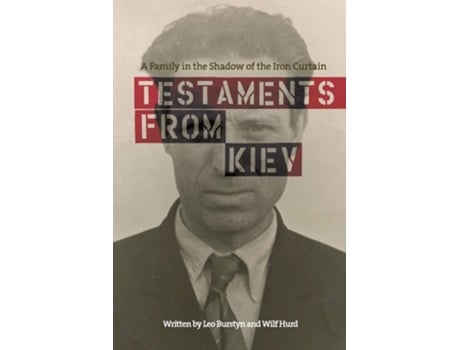Livro Testaments From Kiev A Family In The Shadow Of The Iron Curtain De Leo Burstyn E Wlif Hurd (inglês)