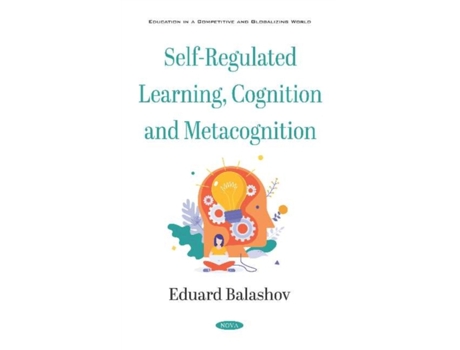 Livro self-regulated learning, cognition and metacognition de edited by eduard balashov (inglês)