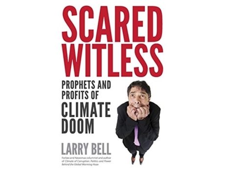 Livro Scared Witless Prophets and Profits of Climate Doom de Larry Bell (Inglês)