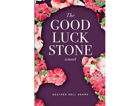 Livro The Good Luck Stone de Heather Bell Adams (Inglês)