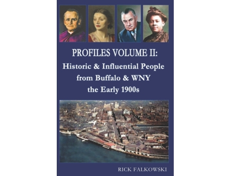 Livro Profiles Volume II: Historic & Influential People from Buffalo & WNY - the Early 1900s Rick Falkowski (Inglês)