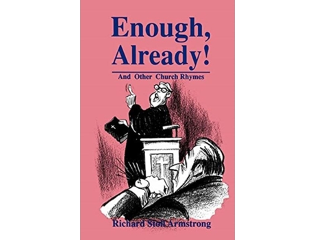 Livro Enough, Already! And Other Church Rhymes De Richard Stoll Armstrong (inglês)
