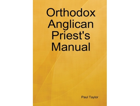 Livro Orthodox Anglican Priest's Manual Paul Taylor (Inglês)