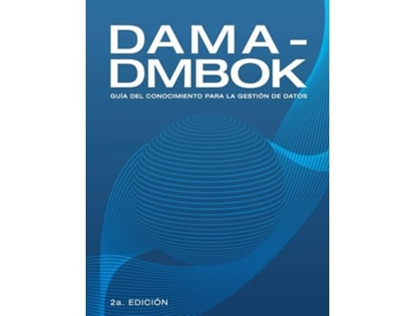 Livro Dama-dmbok Guía Del Conocimiento Para La Gestión De Datos De Dama International (espanhol)