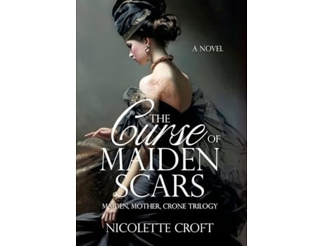 Livro The Curse of Maiden Scars de Nicolette Croft e Historium Press (Inglês - Capa Dura)