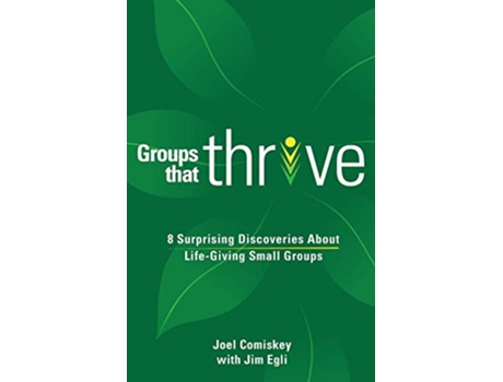 Livro Groups that Thrive 8 Surprising Discoveries About LifeGiving Small Groups de Joel Comiskey Jim Egli (Inglês)