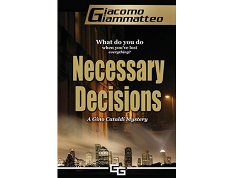 Livro Necessary Decisions A Gino Cataldi Mystery De Giacomo Giammatteo (inglês)