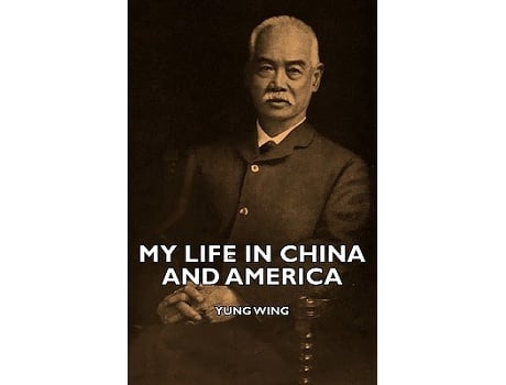 Livro My Life in China and America de Yung Wing (Inglês)