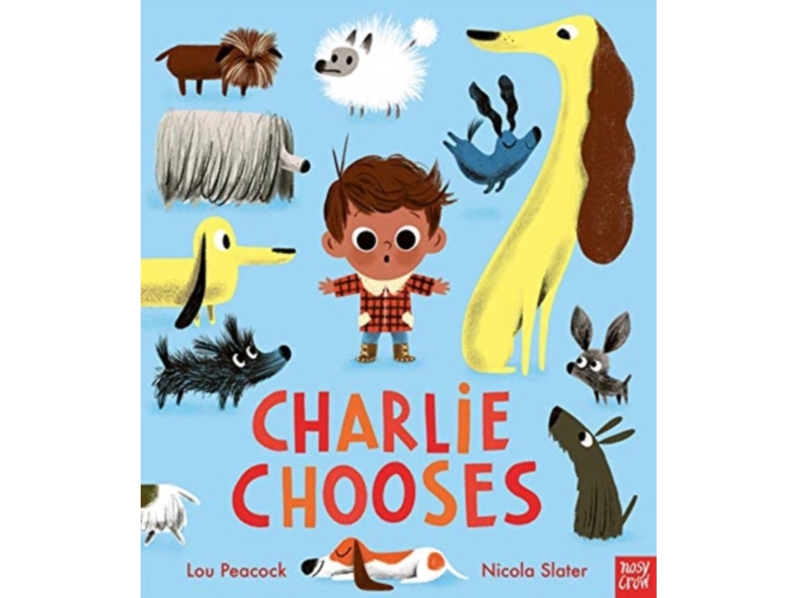 Livro Charlie Chooses de Lou Peacock (Inglês - Capa Dura)