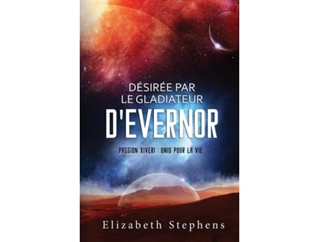 Livro Désirée par le Gladiateur dEvernor Passion Xiveri, T8 de Elizabeth Stephens (Inglês)