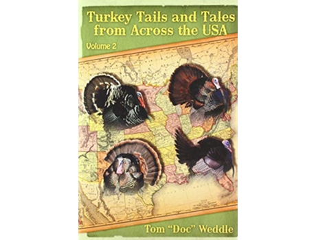 Livro Turkey Tails and Tales from Across the USA Volume 2 de Tom Doc Weddle (Inglês)