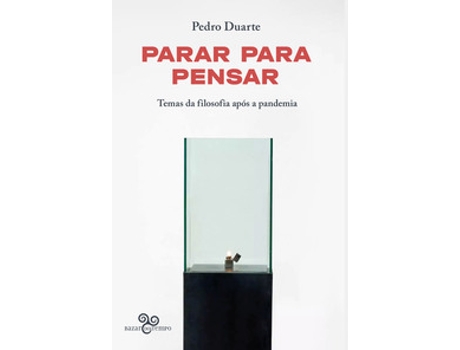 Livro Parar Para Pensar - Temas Da Filosofia Após A Pandemia De Pedro Duarte (português Do Brasil)