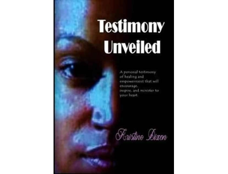 Livro Testimony Unveiled De Kristine Dixon (inglês)