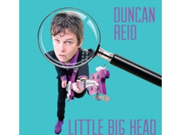 CD Duncan Reid  - Little Big Head