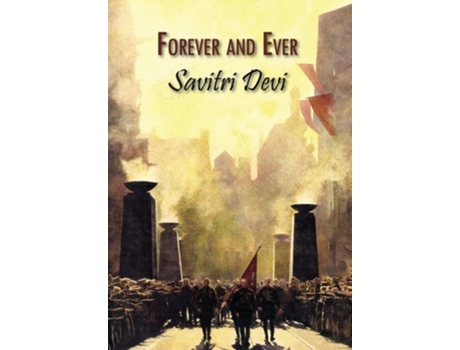 Livro Forever Amp Ever Devotional Poems De Savitri Devi (inglês - Capa Dura)