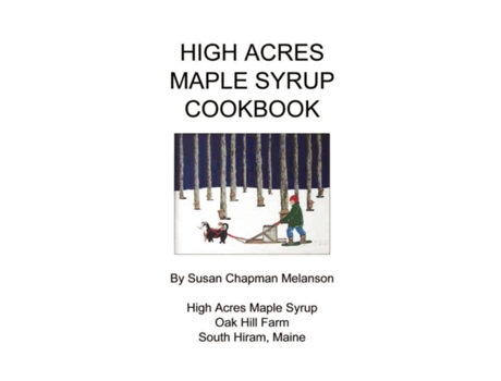 Livro High Acres Maple Syrup Cook Book Susan Chapman Melanson (Inglês)