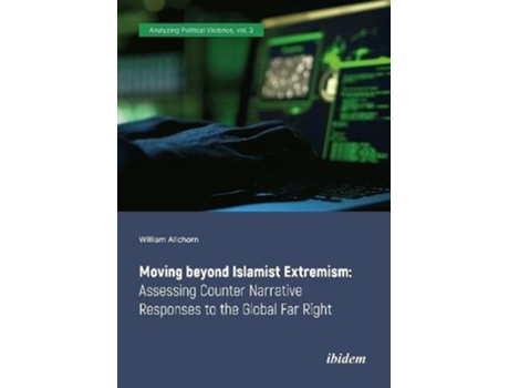 Livro moving beyond islamist extremism - assessing counter narrative responses to the global far right de william allchorn (inglês)