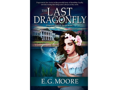 Livro The Last Dragonfly A Young Adult Fantasy Novel de EG Moore (Inglês)