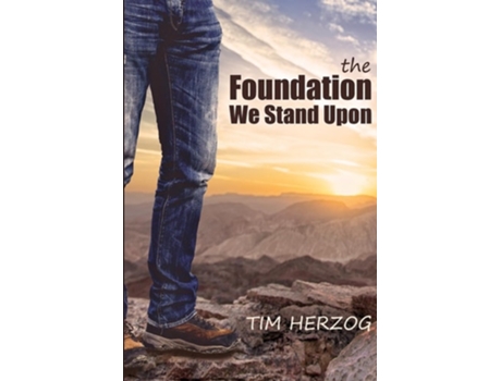 Livro The Foundation We Stand Upon de Tim Herzog (Inglês)