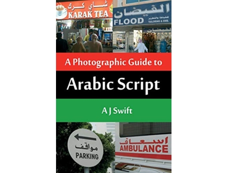 Livro ARABIC SCRIPT A PHOTOGRAPHIC GUIDE de Andrew J Swift (Inglês)