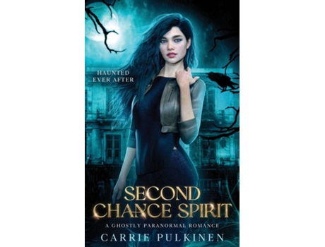 Livro Second Chance Spirit A Ghostly Paranormal Romance de Carrie Pulkinen (Inglês)