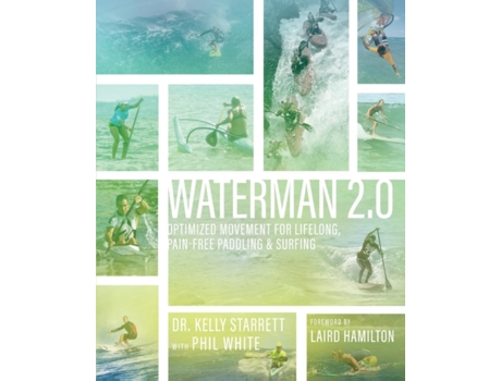 Livro Waterman 2.0: Optimized Movement For Lifelong, Pain-Free Paddling And Surfing Kelly Starrett (Inglês)