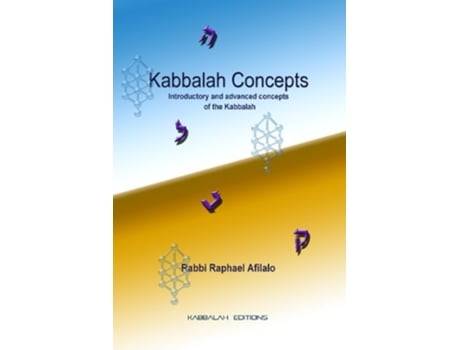 Livro Kabbalah Concepts Introductory and Advanced Concepts of the Kabbalah de Rabbi Raphael Afilalo (Inglês)
