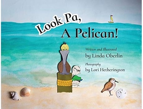 Livro Look Pa, A Pelican! De Linda Oberlin (inglês)