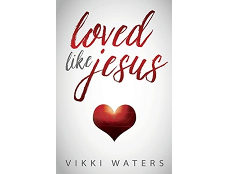 Livro Loved Like Jesus de Vikki Waters (Inglês)