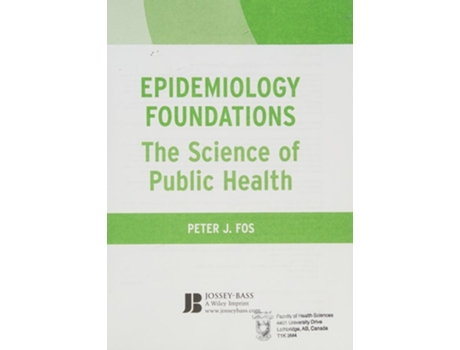 Livro Epidemiology Foundations: The Science of Public Health de Peter J. Fos (Inglês)
