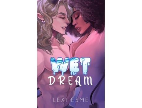 Livro Wet Dream de Lexi Esme (Inglês)