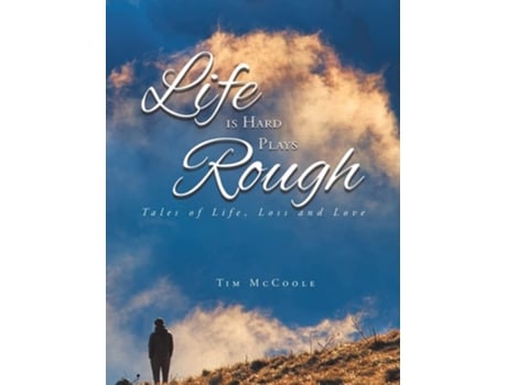 Livro Life Is Hard Plays Rough De Tim Mccoole (inglês - Capa Dura)