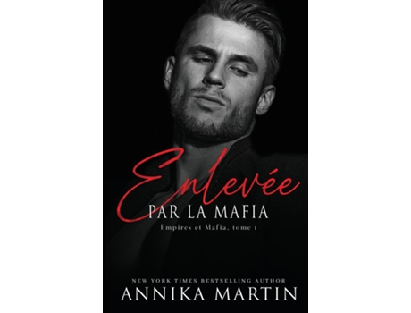 Livro Enlevée par la mafia - Empires et Mafia, Tome 1 de Annika Martin (Inglês)