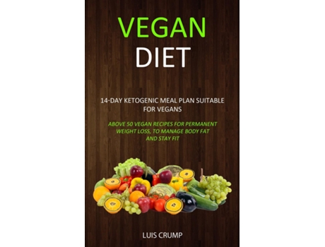 Livro Vegan Diet 14-day Ketogenic Meal Plan Suitable For Vegans De Luis Crump (inglês)