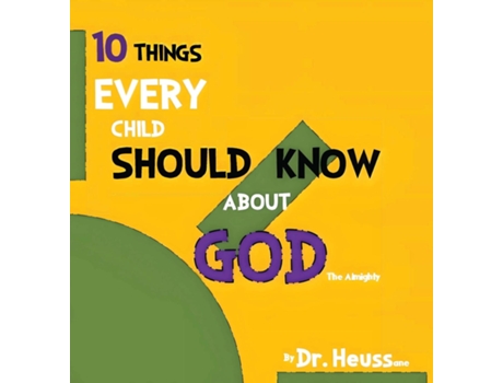Livro 10 THINGS EVERY CHILD SHOULD KNOW ABOUT GOD de Dr Heussane (Inglês)