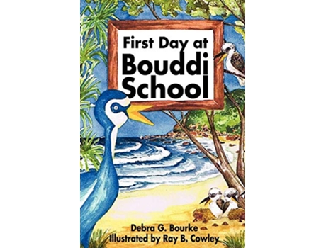 Livro First Day at Bouddi School de Debra Bourke (Inglês)