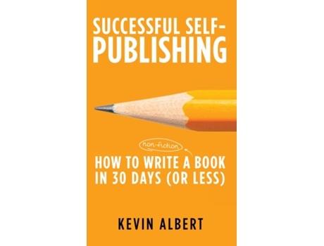 Livro How to write a book in 30 days a 7-step guide to writing a good book fast de Kevin Albert (Inglês)